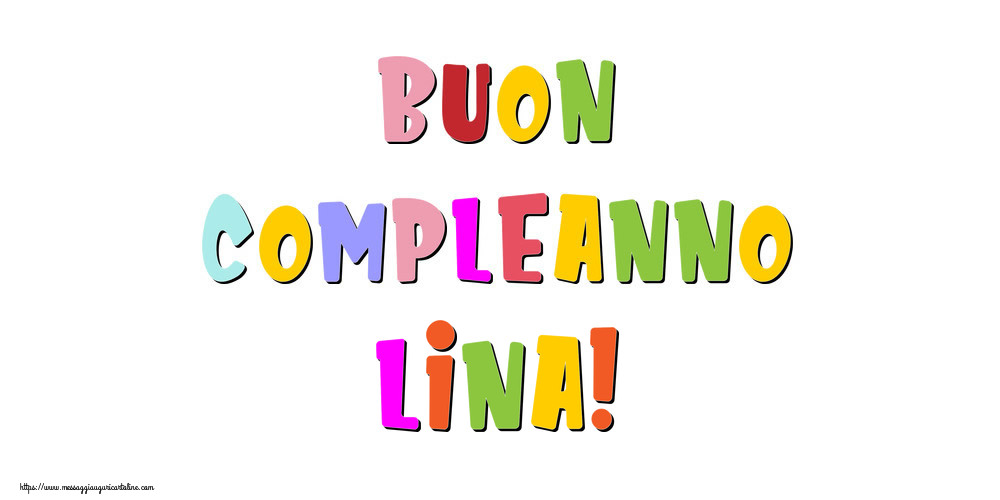 Cartoline di compleanno - Buon compleanno Lina!