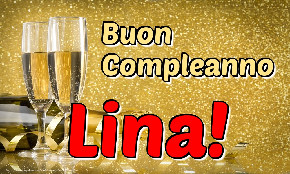 Cartoline di compleanno - Champagne | Buon Compleanno Lina!