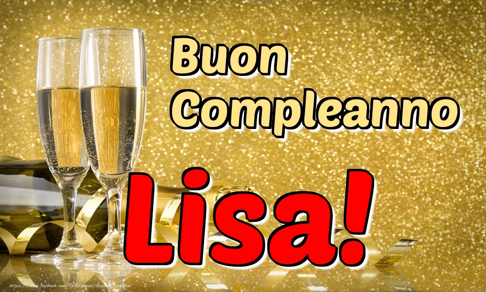Cartoline di compleanno - Champagne | Buon Compleanno Lisa!