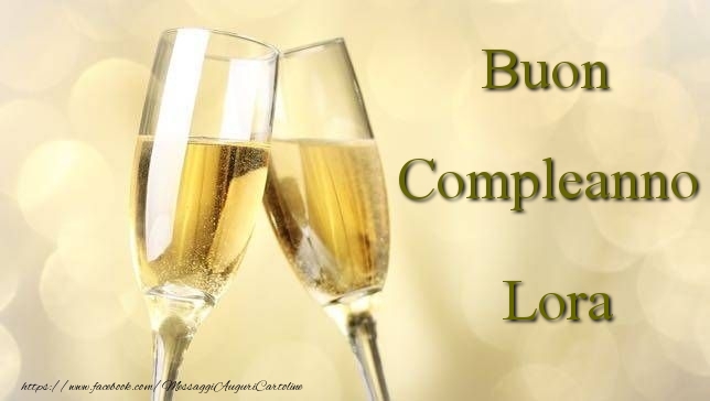 Cartoline di compleanno - Champagne | Buon Compleanno Lora