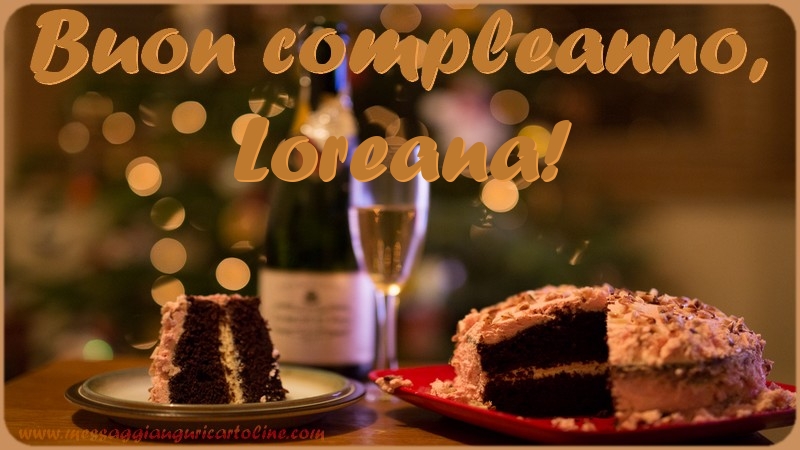 Cartoline di compleanno - Champagne & Torta | Buon compleanno, Loreana