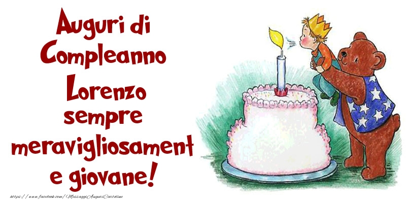 Cartoline di compleanno - Torta | Auguri di Compleanno Lorenzo sempre meravigliosamente giovane!