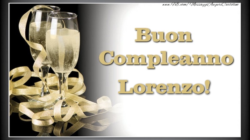 Cartoline di compleanno - Champagne | Buon Compleanno, Lorenzo