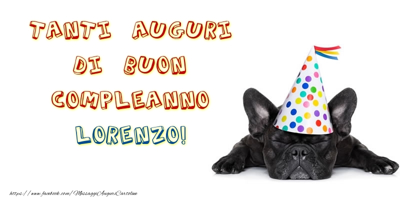 Cartoline di compleanno - Tanti Auguri di Buon Compleanno Lorenzo!