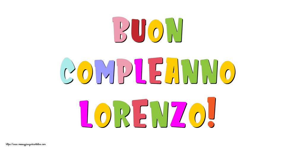 Cartoline di compleanno - Buon compleanno Lorenzo!