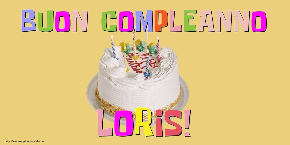Cartoline di compleanno - Buon Compleanno Loris!