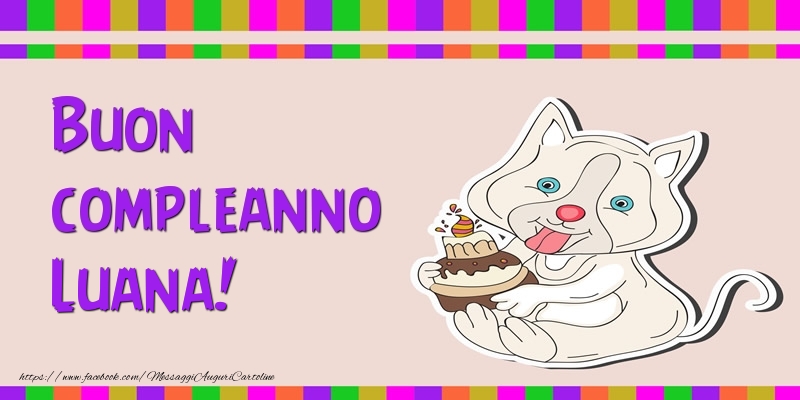 Cartoline di compleanno - Torta | Buon compleanno Luana!