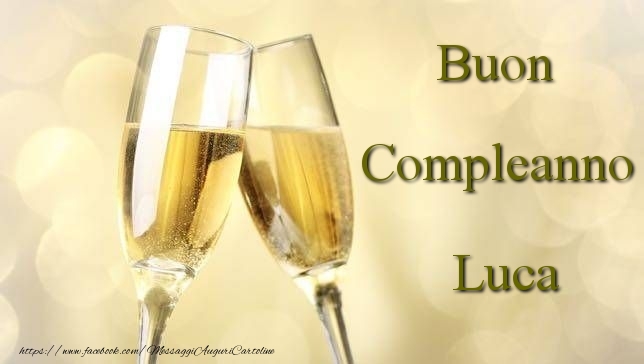 Cartoline di compleanno - Champagne | Buon Compleanno Luca