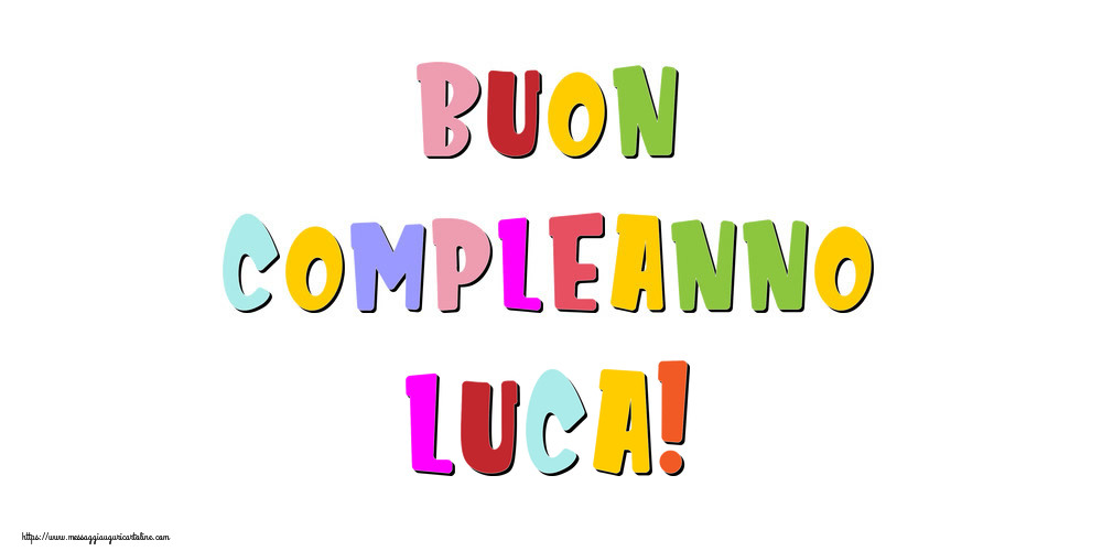 Cartoline di compleanno - Messaggi | Buon compleanno Luca!