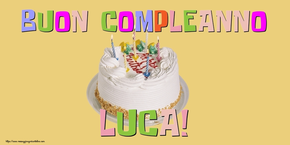 Cartoline di compleanno - Torta | Buon Compleanno Luca!