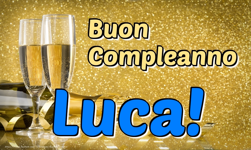 Cartoline di compleanno - Champagne | Buon Compleanno Luca!