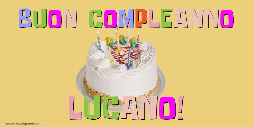 Cartoline di compleanno - Torta | Buon Compleanno Lucano!