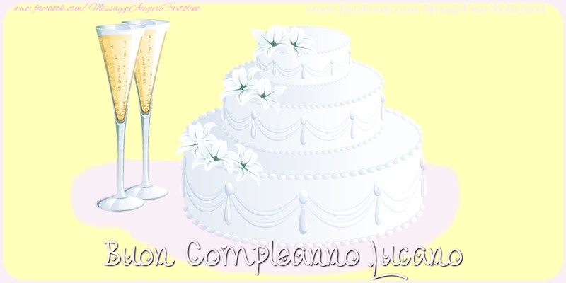 Cartoline di compleanno - Champagne & Torta | Buon compleanno Lucano
