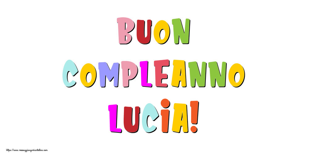 Cartoline di compleanno - Messaggi | Buon compleanno Lucia!