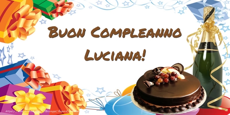 Cartoline di compleanno - Champagne & Regalo & Torta | Buon Compleanno Luciana!
