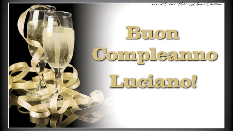 Cartoline di compleanno - Champagne | Buon Compleanno, Luciano
