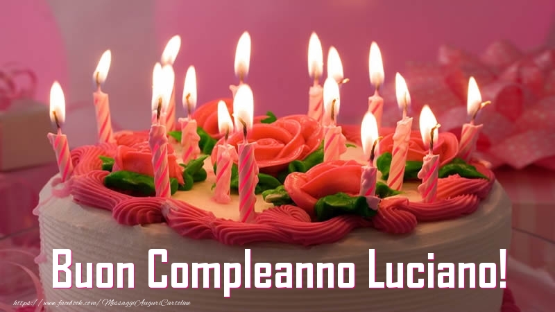 Cartoline di compleanno - Torta Buon Compleanno Luciano!