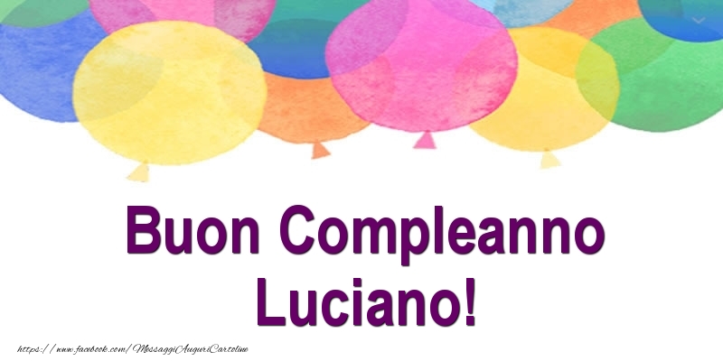  Cartoline di compleanno - Palloncini | Buon Compleanno Luciano!