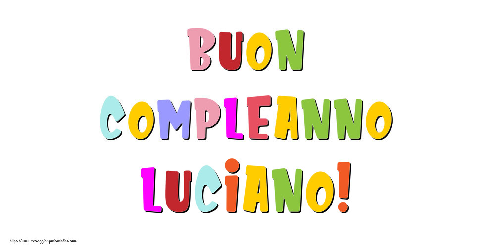 Cartoline di compleanno - Messaggi | Buon compleanno Luciano!