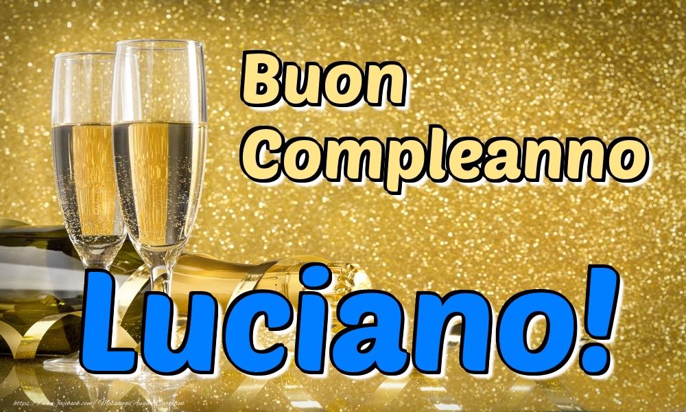 Cartoline di compleanno - Buon Compleanno Luciano!