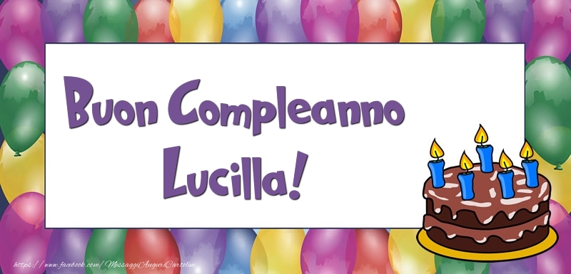 Cartoline di compleanno - Palloncini & Torta | Buon Compleanno Lucilla