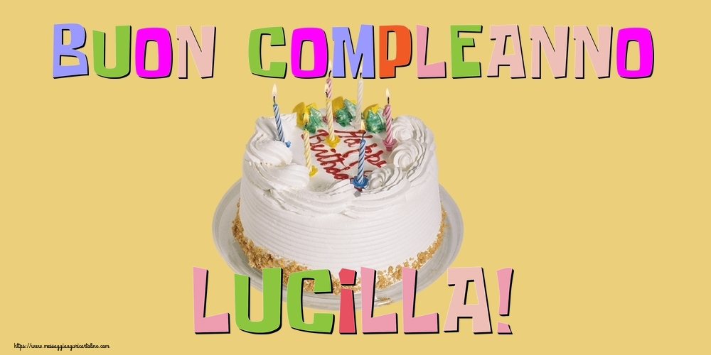 Cartoline di compleanno - Torta | Buon Compleanno Lucilla!