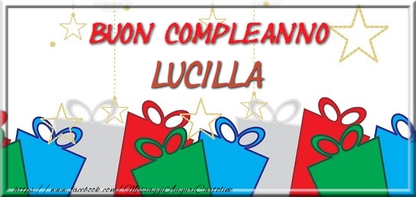Cartoline di compleanno - Regalo | Buon compleanno Lucilla
