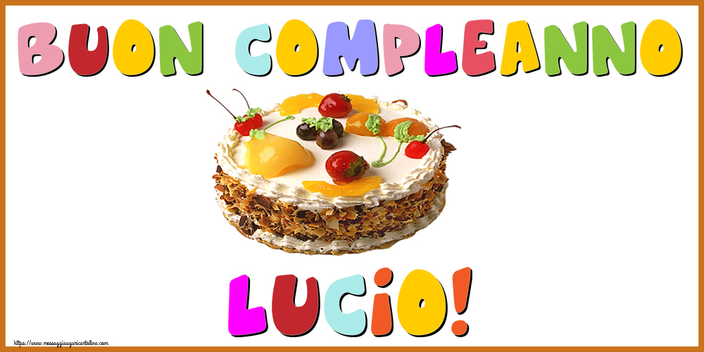 Cartoline di compleanno - Buon Compleanno Lucio!