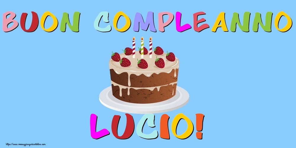 Cartoline di compleanno - Buon Compleanno Lucio!
