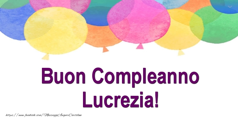  Cartoline di compleanno - Palloncini | Buon Compleanno Lucrezia!