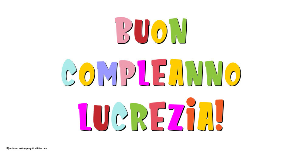 Cartoline di compleanno - Messaggi | Buon compleanno Lucrezia!
