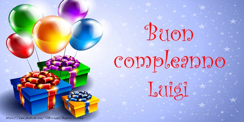 Cartoline di compleanno - Palloncini & Regalo | Buon compleanno Luigi