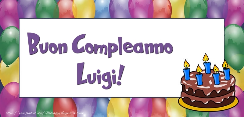 Cartoline di compleanno - Palloncini & Torta | Buon Compleanno Luigi