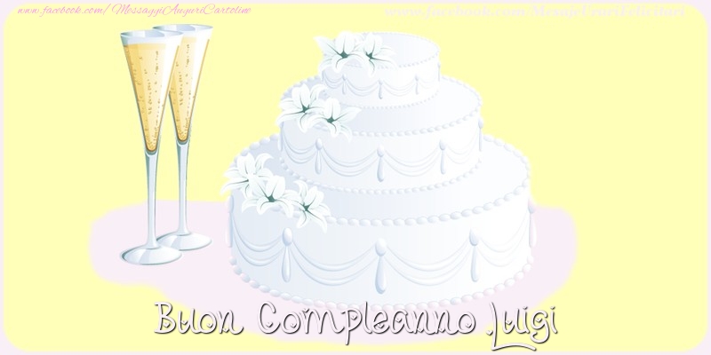 Cartoline di compleanno - Champagne & Torta | Buon compleanno Luigi