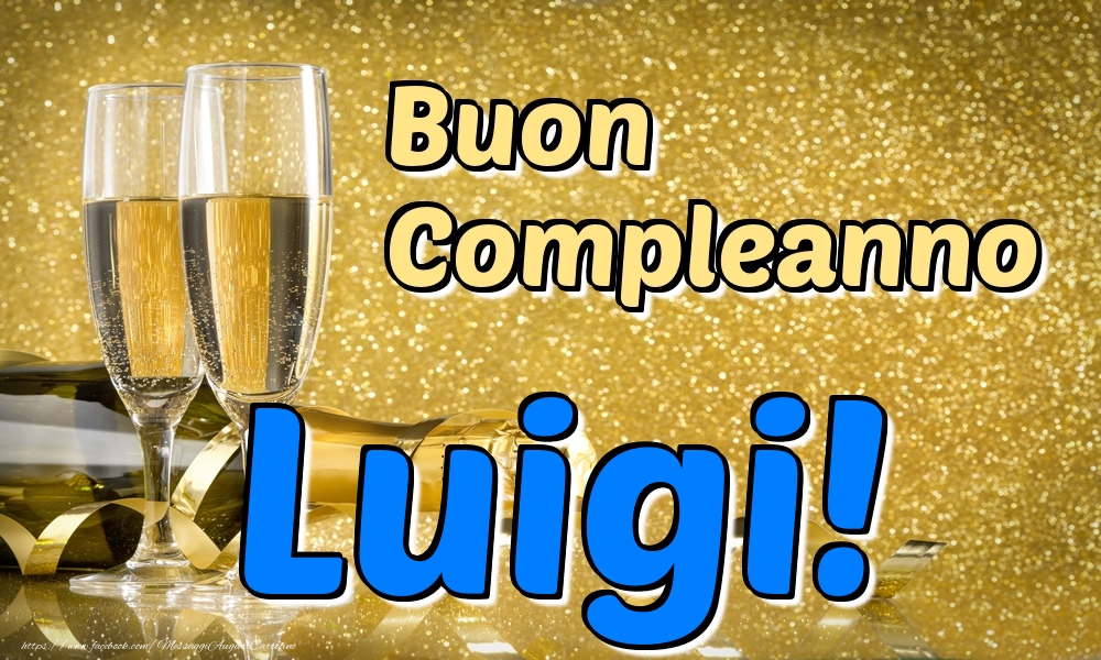 Cartoline di compleanno - Champagne | Buon Compleanno Luigi!
