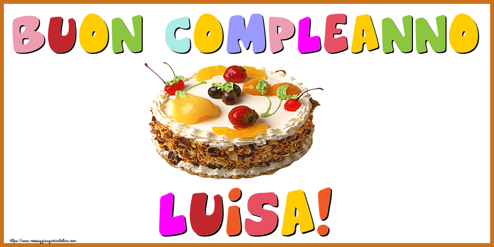 Cartoline di compleanno - Buon Compleanno Luisa!