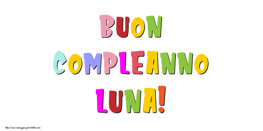 Cartoline di compleanno - Buon compleanno Luna!