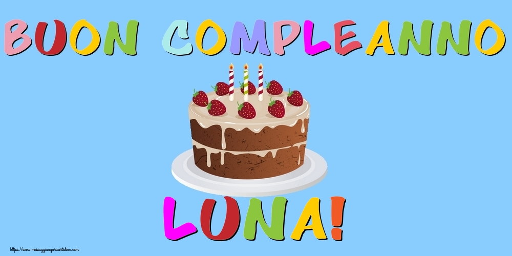 Cartoline di compleanno - Torta | Buon Compleanno Luna!