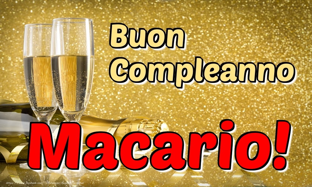 Cartoline di compleanno - Champagne | Buon Compleanno Macario!