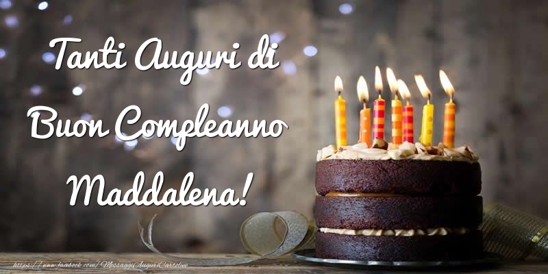 Cartoline di compleanno - Torta | Tanti Auguri di Buon Compleanno Maddalena!