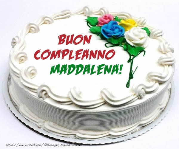 Cartoline di compleanno - Torta | Buon Compleanno Maddalena!
