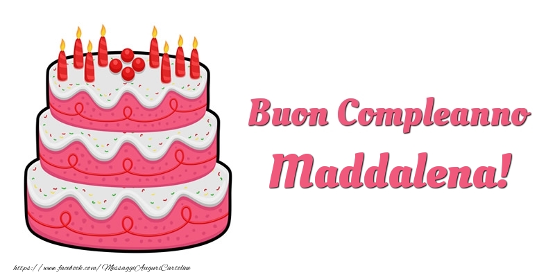 Cartoline di compleanno -  Torta Buon Compleanno Maddalena