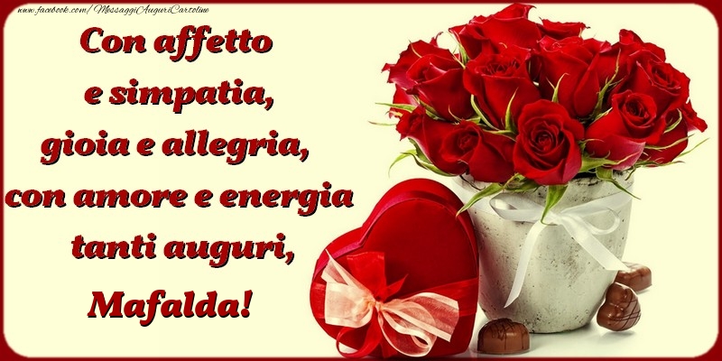 Cartoline di compleanno - Mazzo Di Fiori & Regalo & Rose | Con affetto e simpatia, gioia e allegria, con amore e energia, tanti auguri, Mafalda