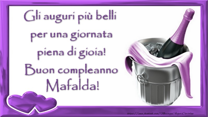 Cartoline di compleanno - Champagne & Cuore | Gli auguri piu00f9 belli  per una giornata  piena di gioia!  Buon compleanno Mafalda