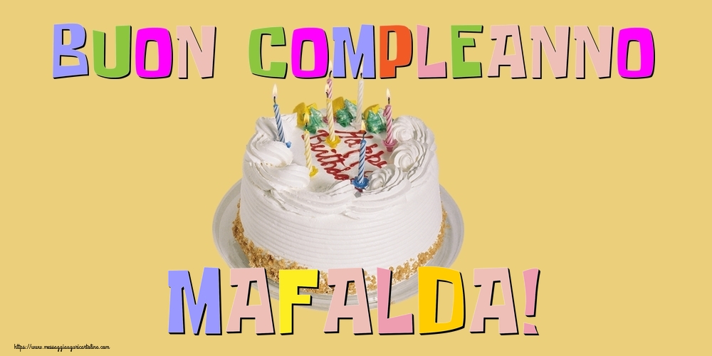 Cartoline di compleanno - Torta | Buon Compleanno Mafalda!