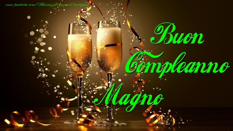 Cartoline di compleanno - Champagne | Buon Compleanno Magno