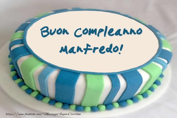 Cartoline di compleanno -  Torta Buon Compleanno Manfredo!