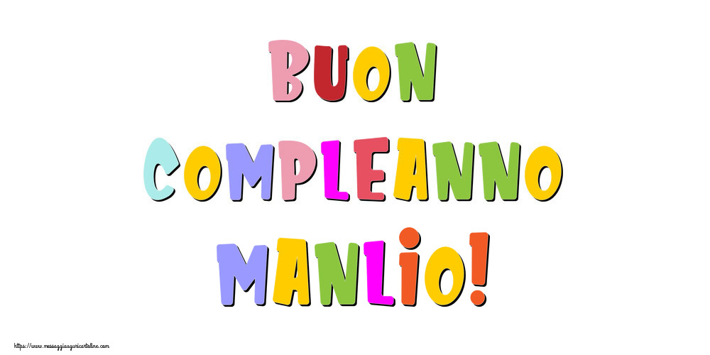 Cartoline di compleanno - Buon compleanno Manlio!