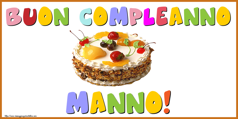 Cartoline di compleanno - Buon Compleanno Manno!