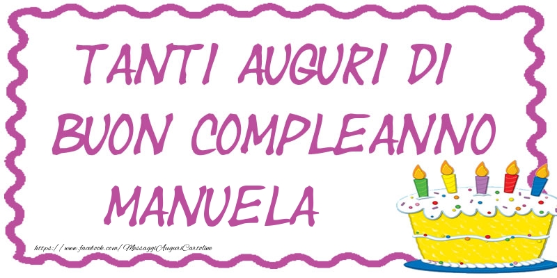 Cartoline di compleanno - Tanti Auguri di Buon Compleanno Manuela